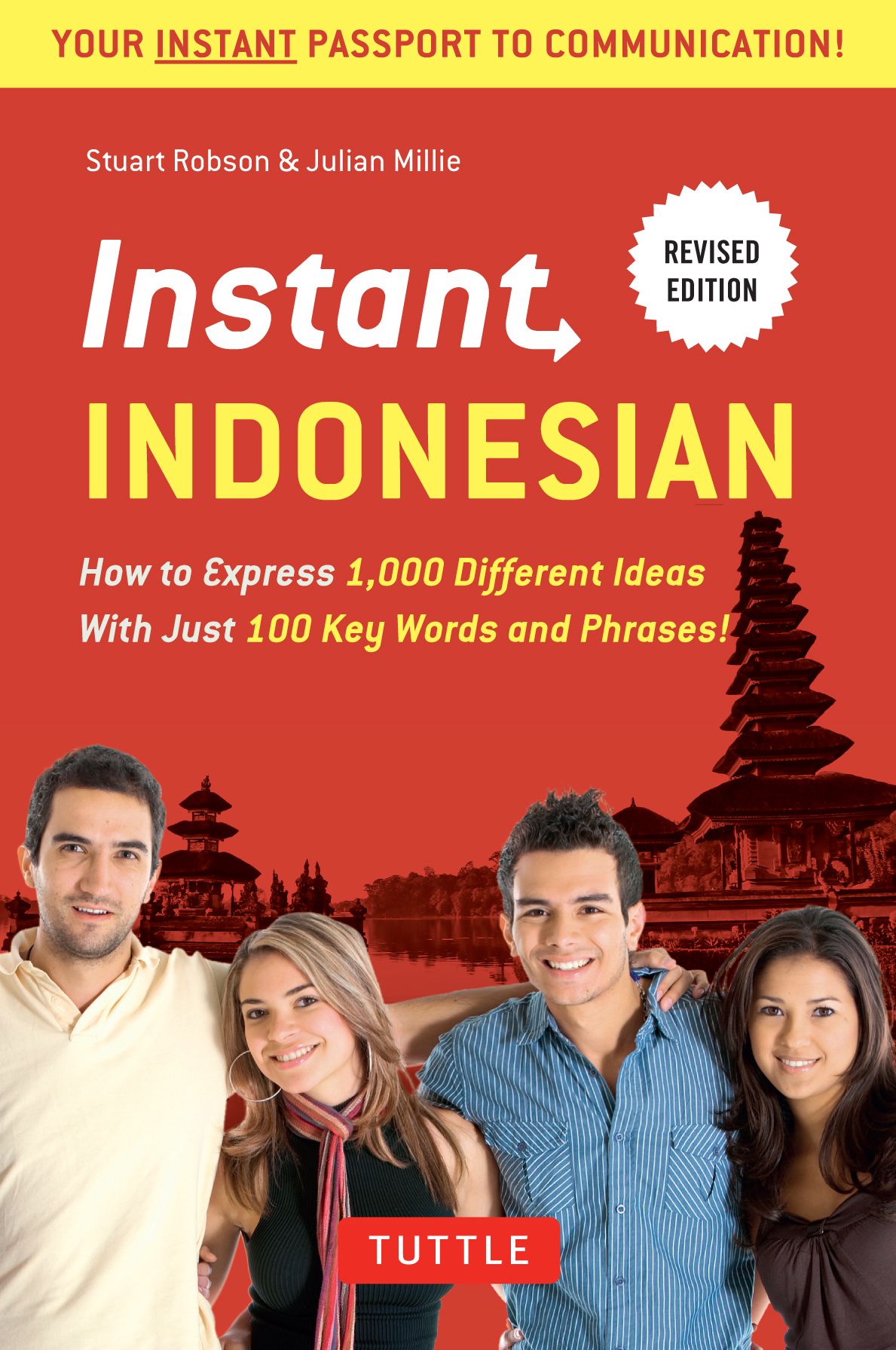 Instant Indonesian: How to Express 1,000 Different Ideas with Just 100 Key Words and Phrases! (Indonesian Phrasebook)