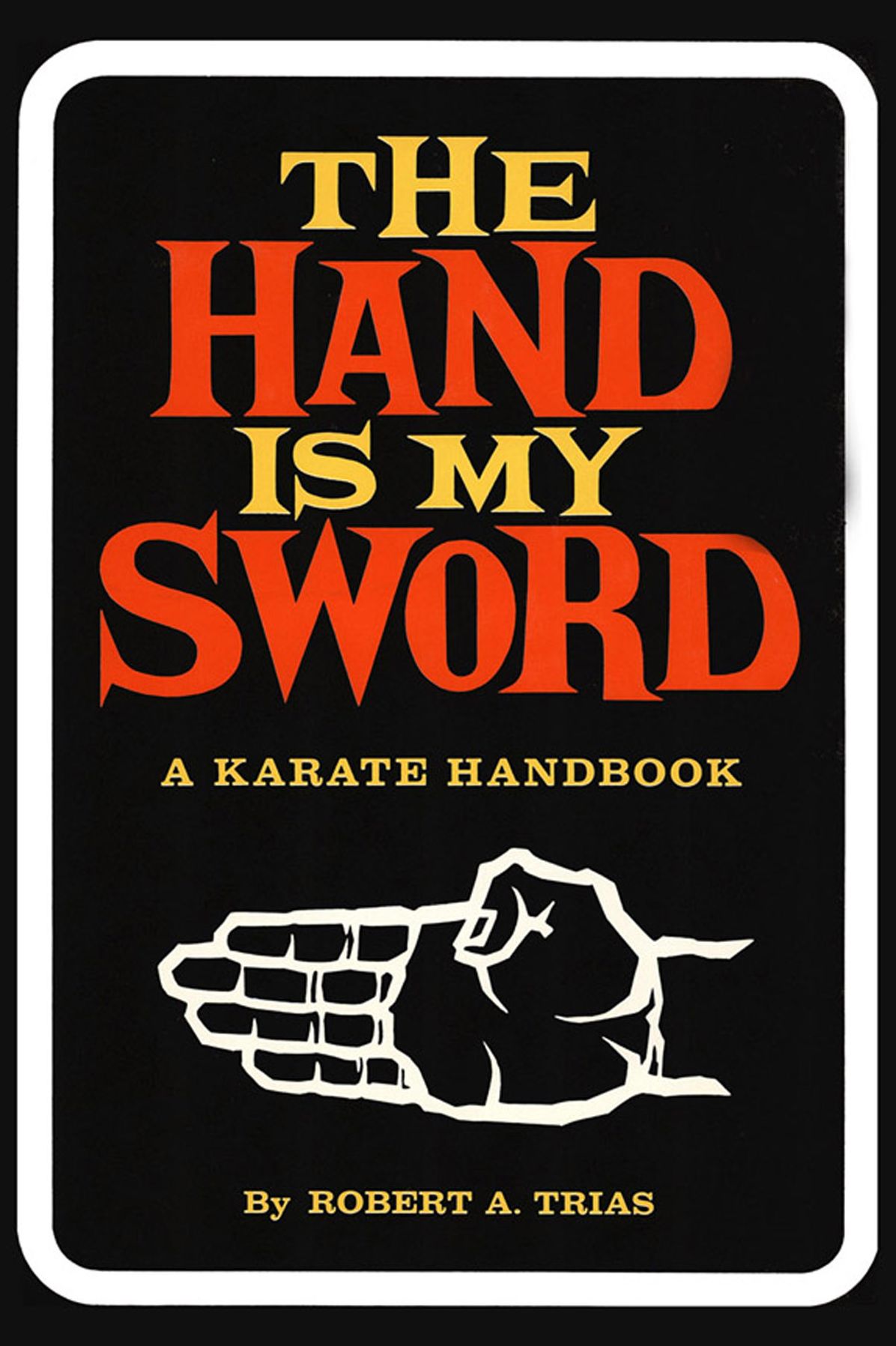 Hand Is My Sword: A Karate Handbook