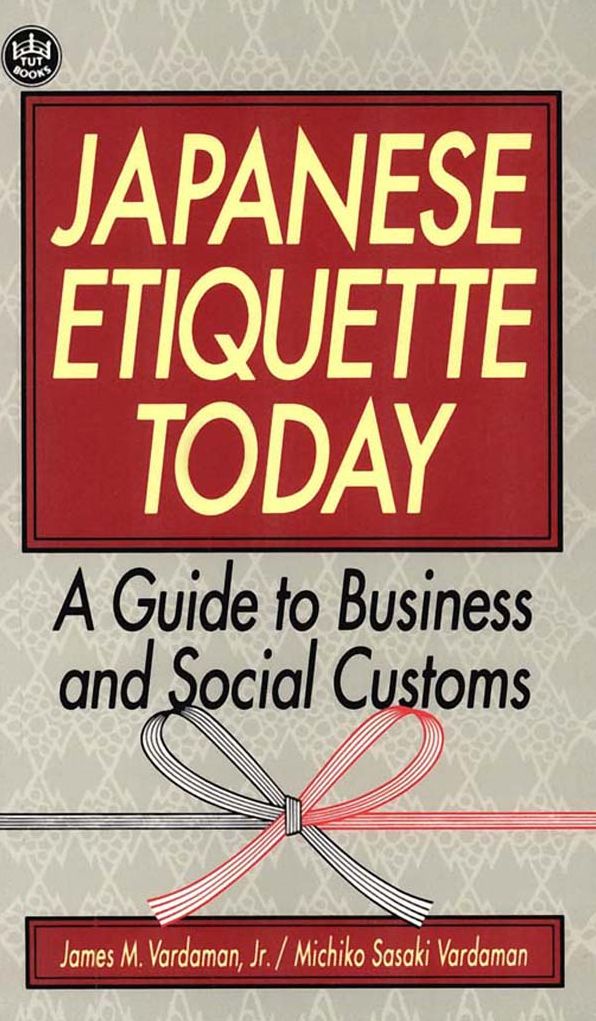 Japanese Etiquette Today: A Guide to Business & Social Customs