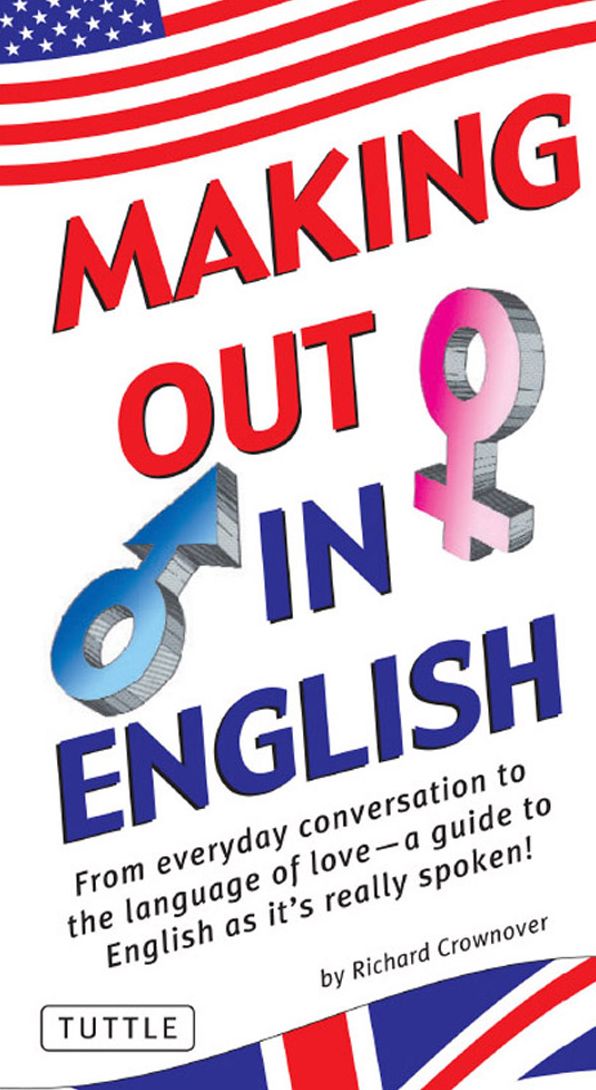 Making Out in English: (English Phrasebook)