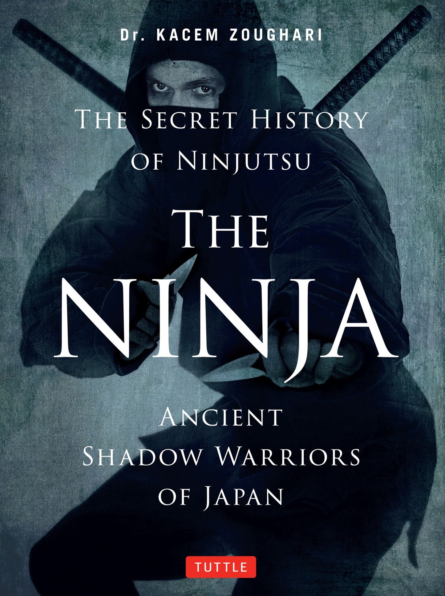 Ninja: Ancient Shadow Warriors of Japan (The Secret History of Ninjutsu)