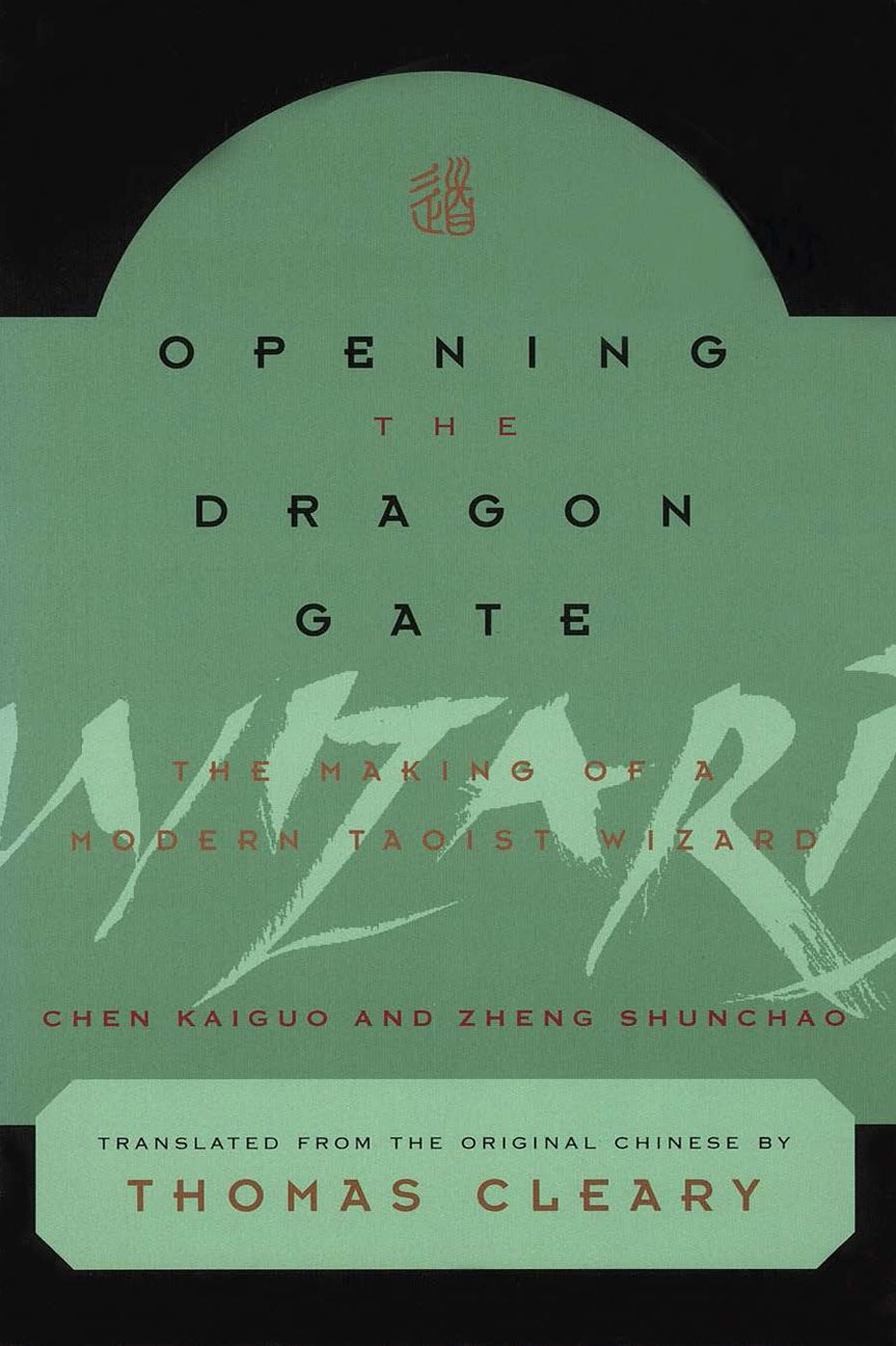 Opening the Dragon Gate: The Making of a Modern Taoist Wizard