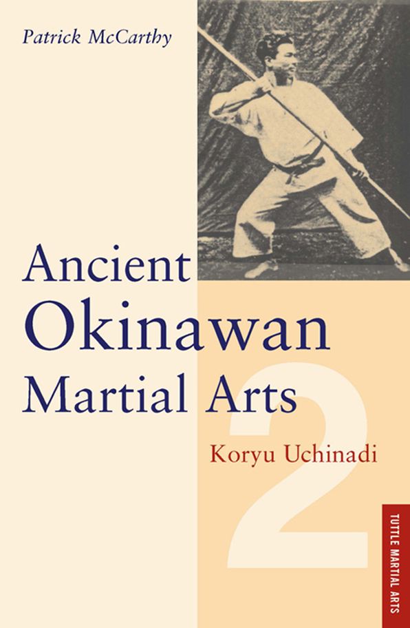 Ancient Okinawan Martial Arts Volume 2: Koryu Uchinadi
