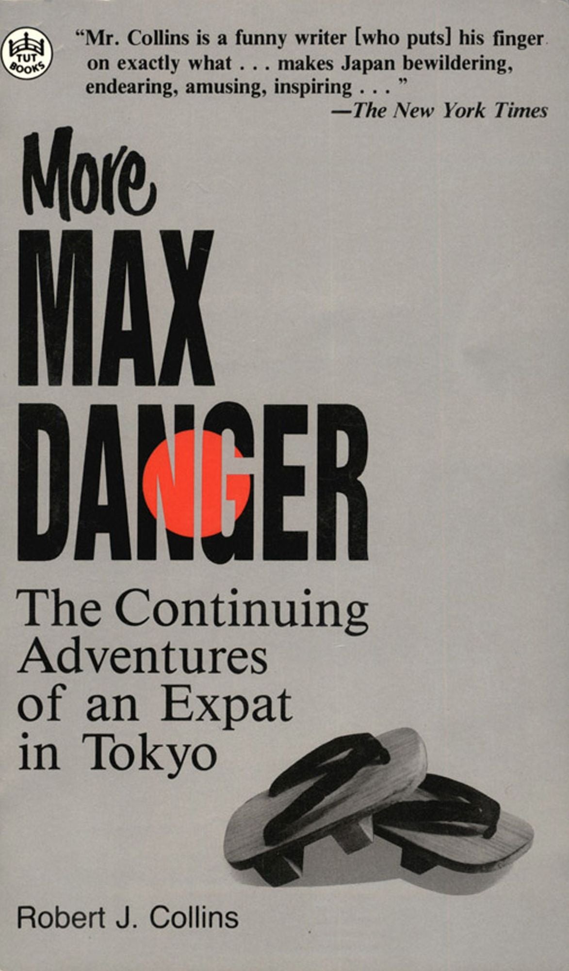 More Max Danger: The Continuing Adventures of an Expat in Tokyo