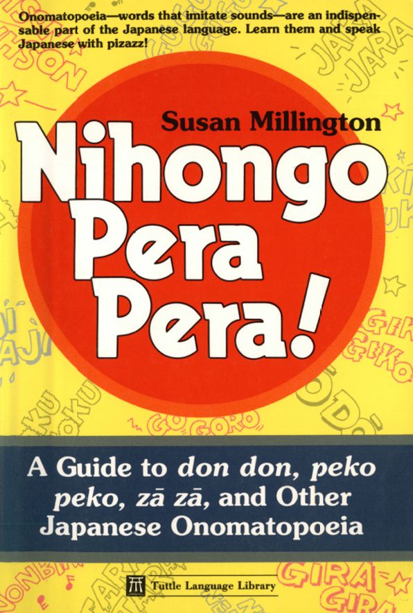 Nihongo Pera Pera: A User's Guide to Japanese Onomatopoeia