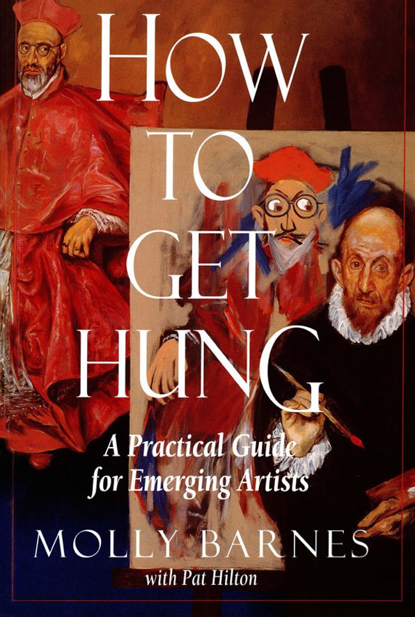 How to Get Hung: A Practical Guide for Emerging Artists