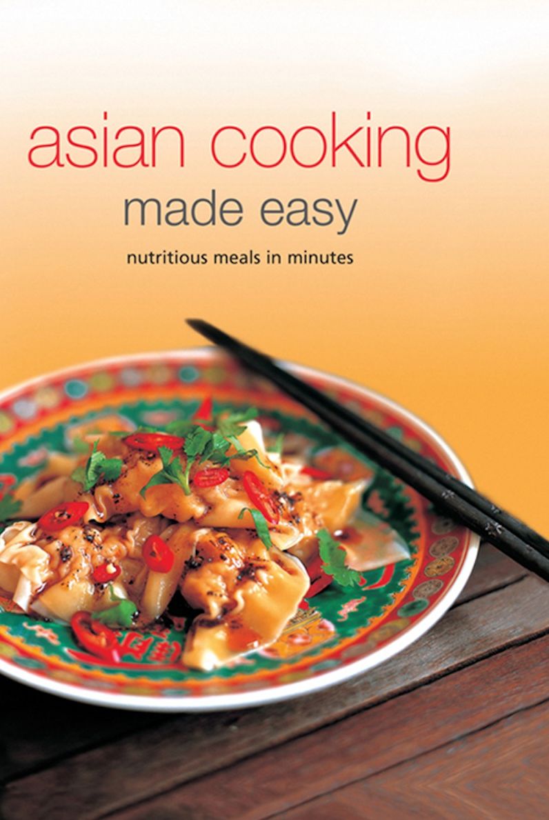 Asian Cooking Made Easy: Nutritious Meals in Minutes