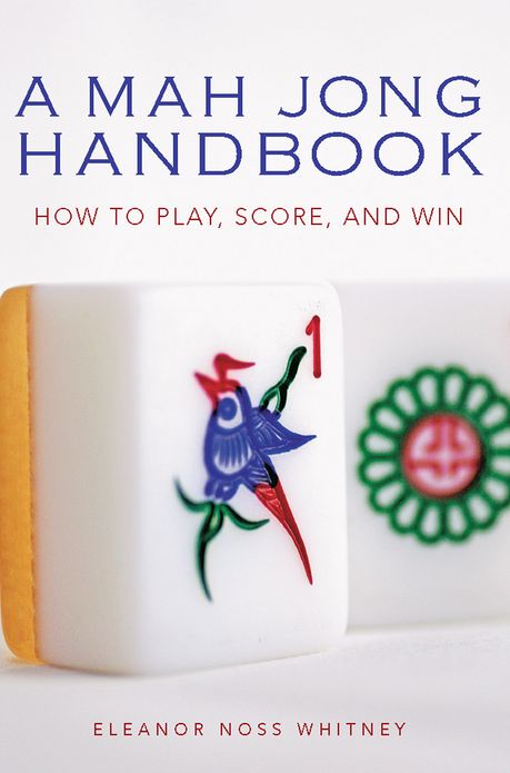Mah Jong Handbook: How to Play, Score, and Win