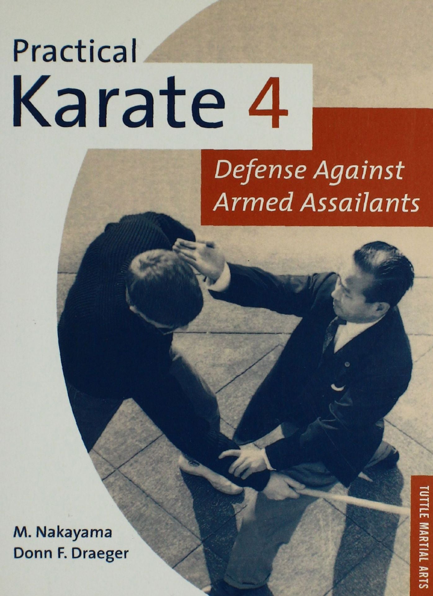 Practical Karate Volume 4 Defense Agains: Defense Against Armed Assailants