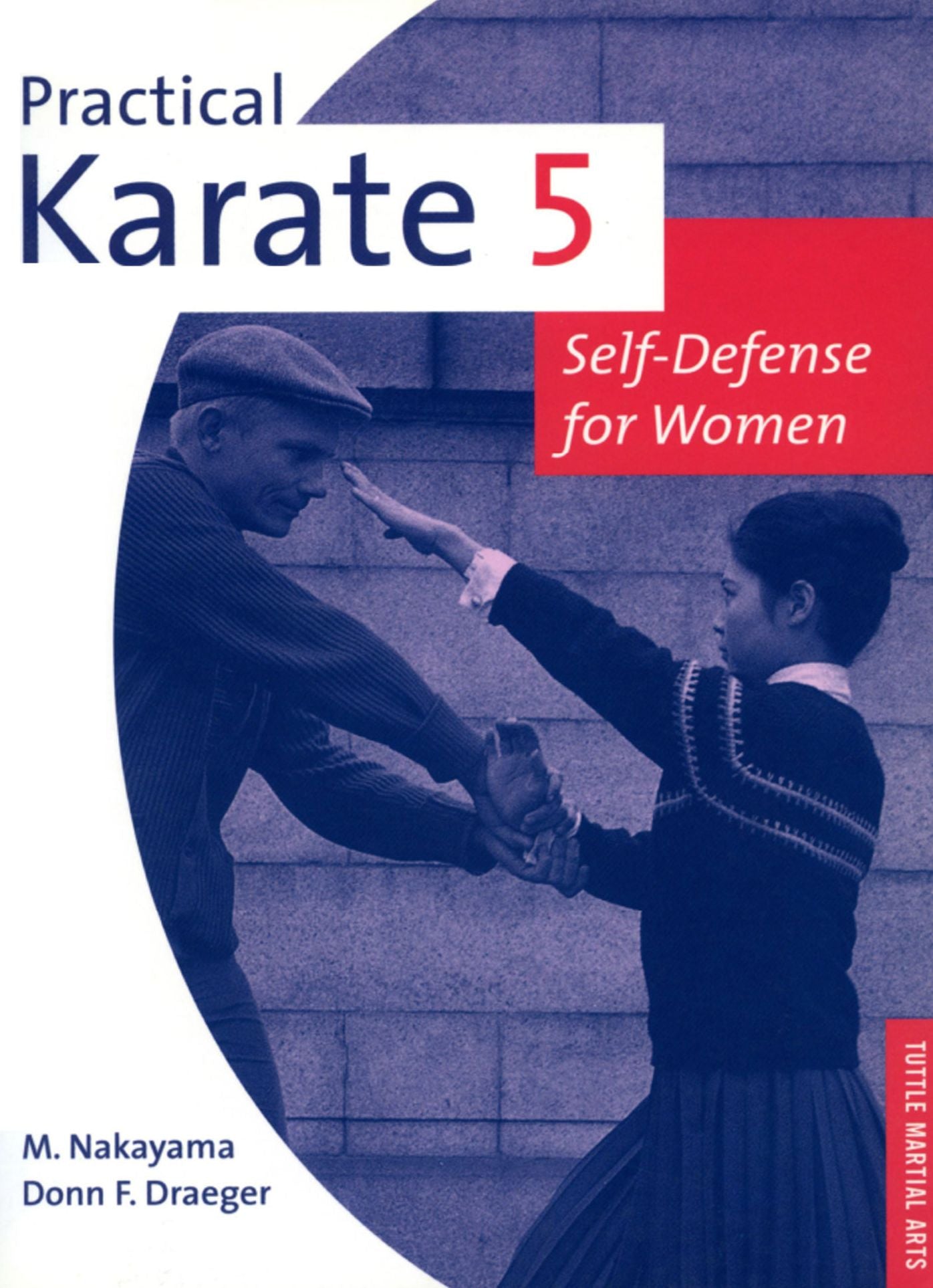 Practical Karate Volume 5 Self-defense F: Self-Defense for Women