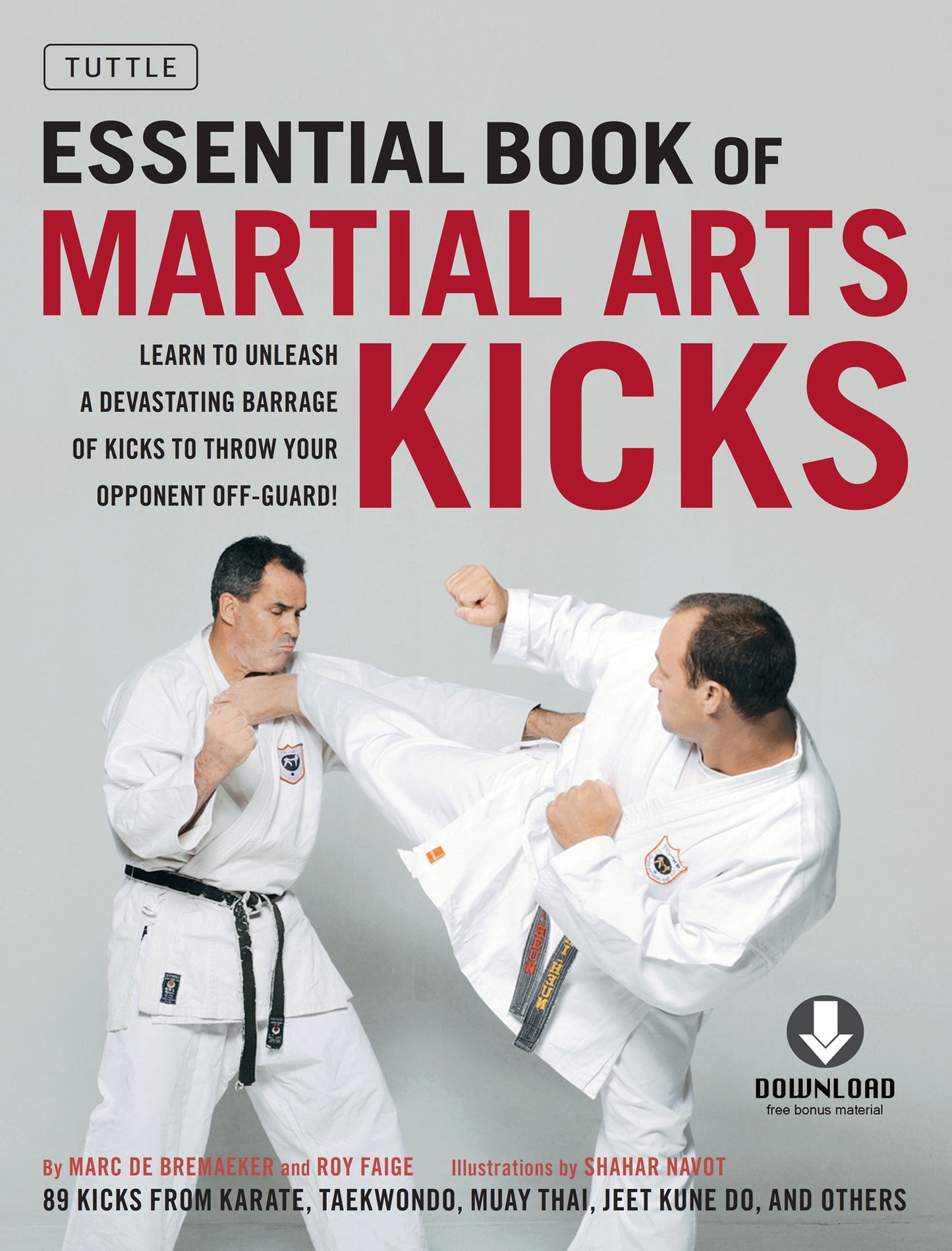Essential Book of Martial Arts Kicks: 89 Kicks from Karate, Taekwondo, Muay Thai, Jeet Kune Do, and Others (Downloadable Media Included)