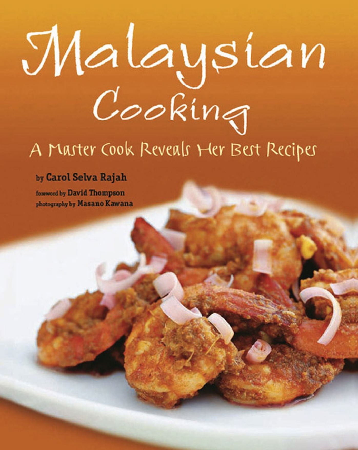 Malaysian Cooking: A Master Cook Reveals Her Best Recipes