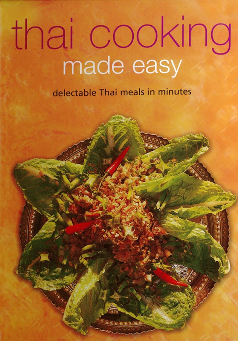 Thai Cooking Made Easy: Delectable Thai Meals in Minutes