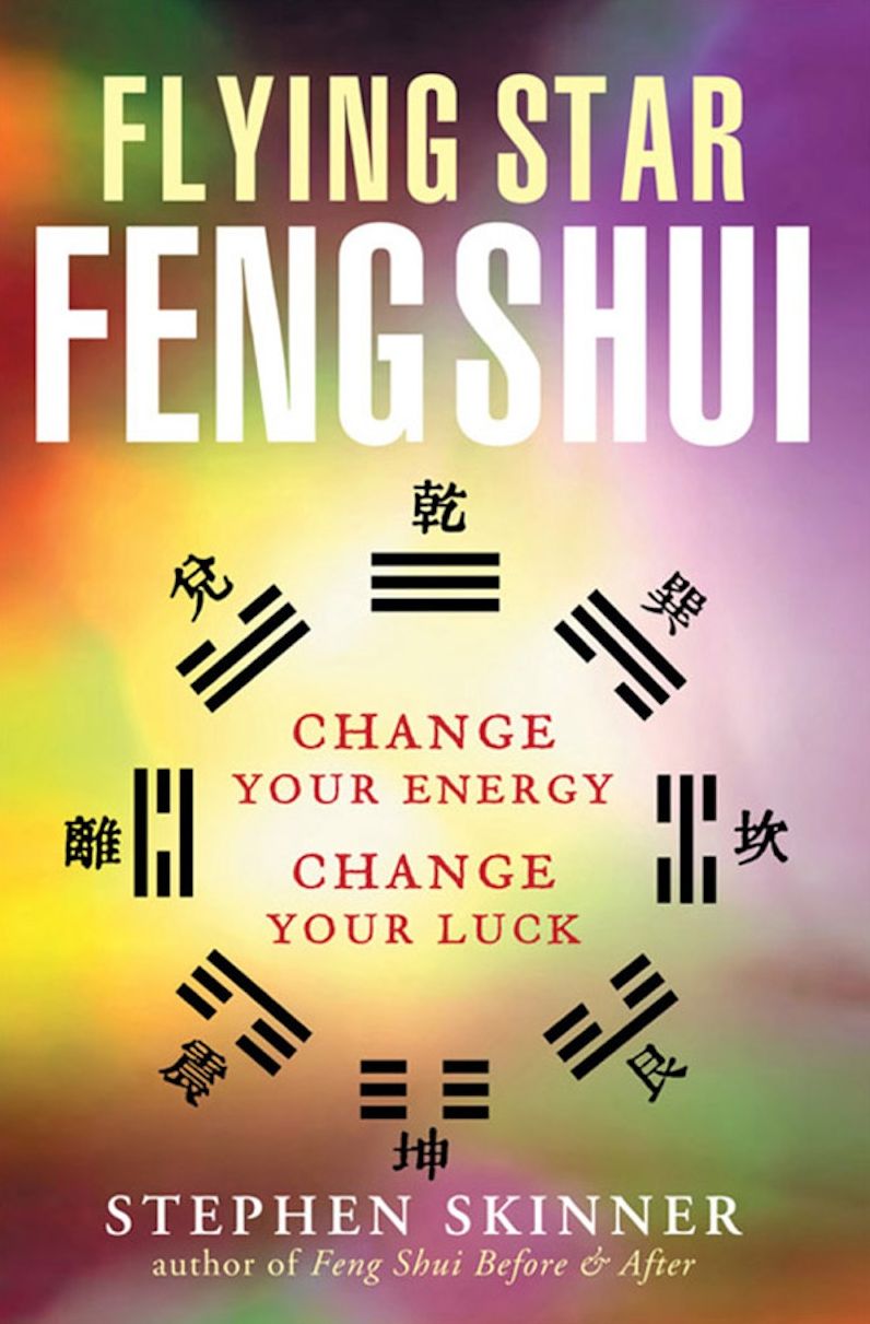 Flying Star Feng Shui: Change Your Energy; Change Your Luck