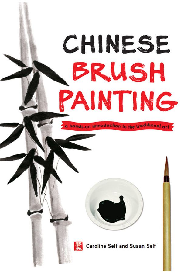Chinese Brush Painting: A Hands-on Introduction to the Traditional Art