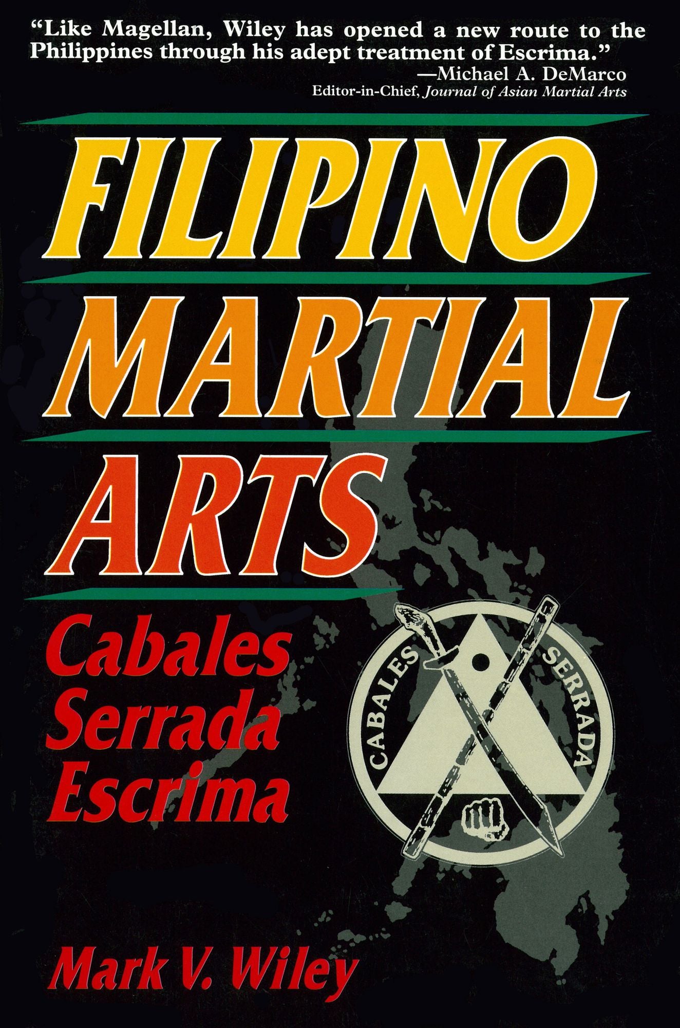Filipino Martial Arts: Cabales Serrada Escrima