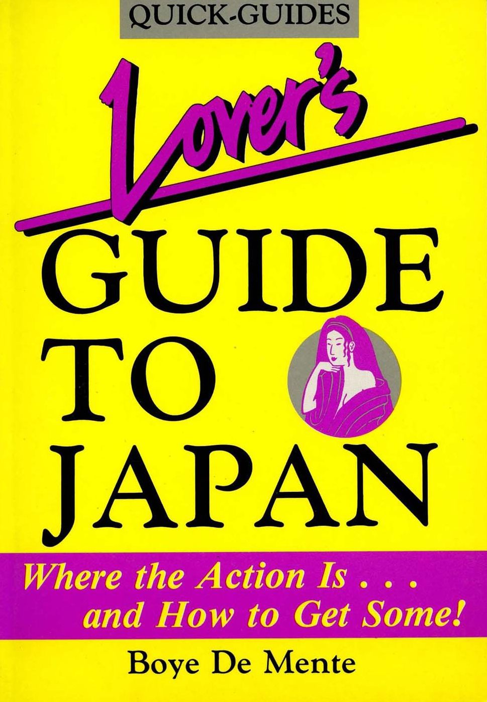 Lover's Guide to Japan: Where the Action is ..... and How to Get Some