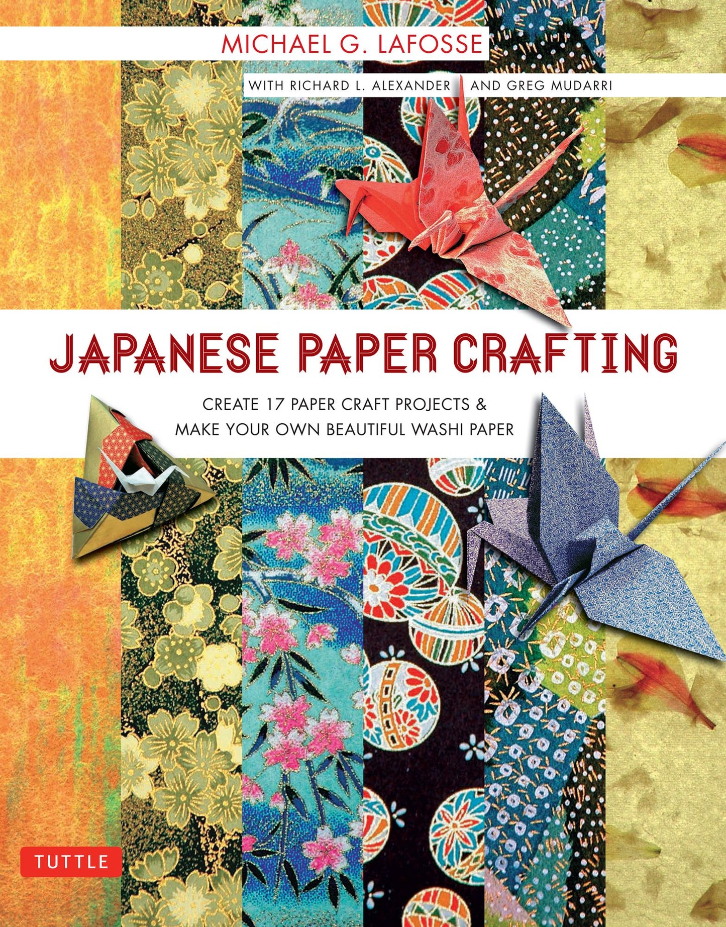 Japanese Paper Crafting: Create 17 Paper Craft Projects & Make your own Beautiful Washi Paper