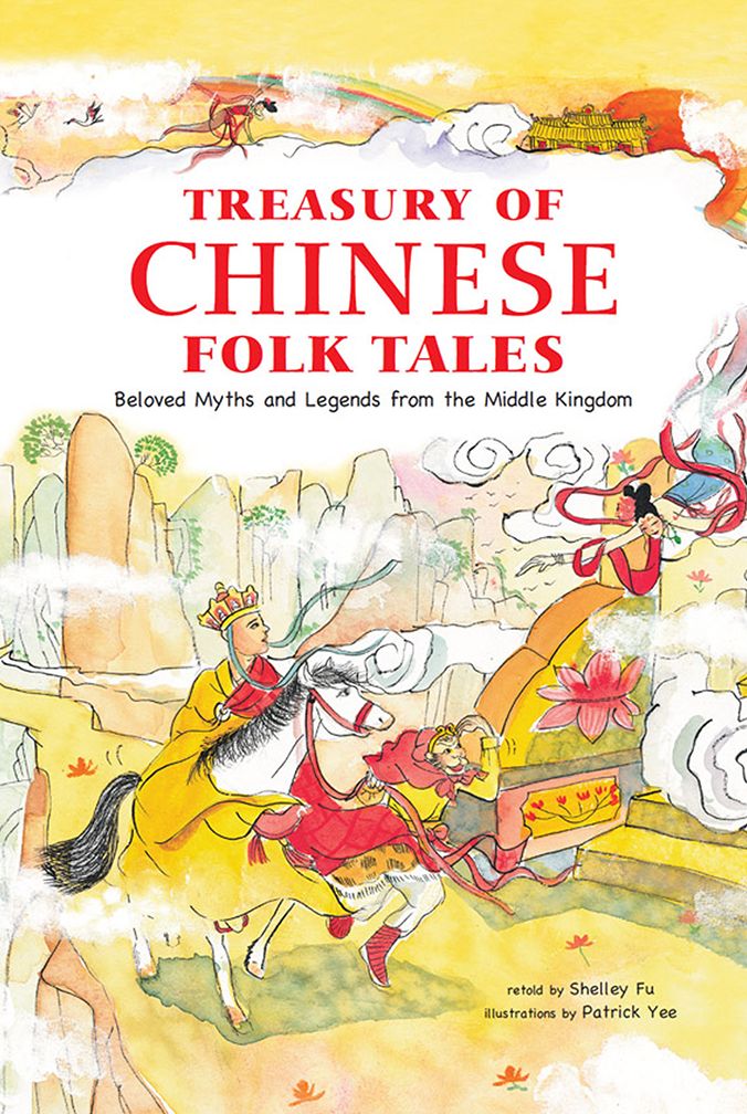 Treasury of Chinese Folk Tales: Beloved Myths and Legends from the Middle Kingdom
