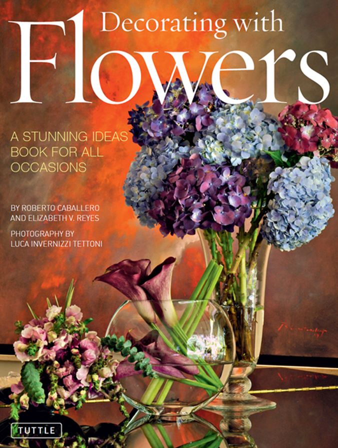 Decorating with Flowers: A Stunning Ideas Book for All Occasions