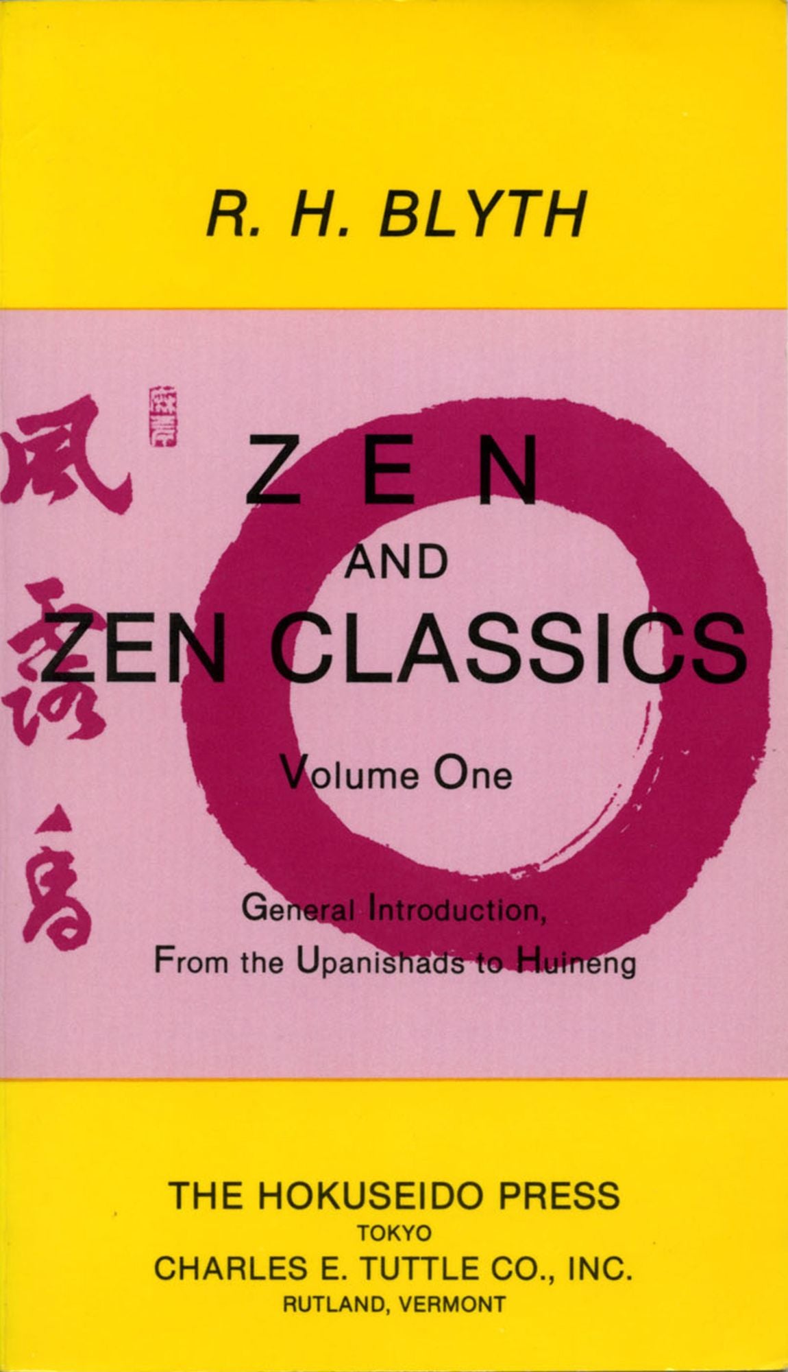 Zen and Zen Classics 1: From the Upanishads to Huineng