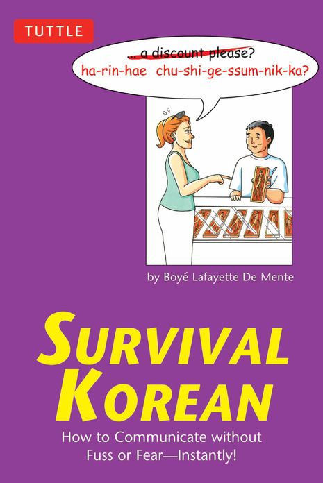 Survival Korean: How to Communicate without Fuss or Fear - Instantly! (Korean Phrasebook)