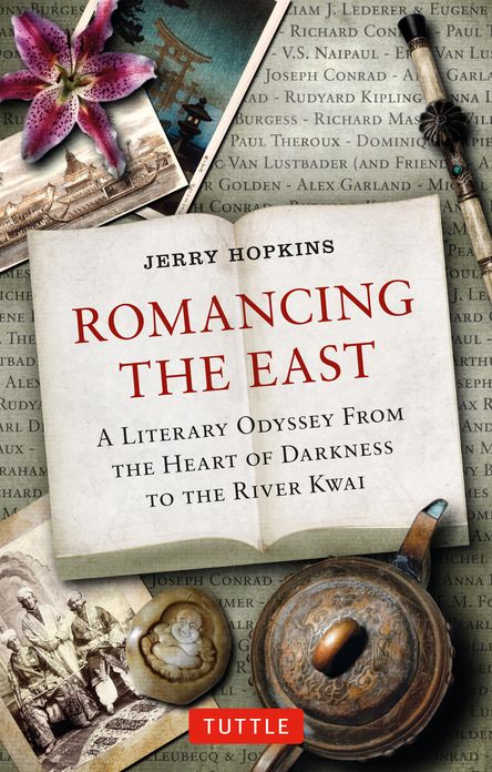 Romancing the East: A Literary Odyssey from the Heart of Darkness to the River Kwai
