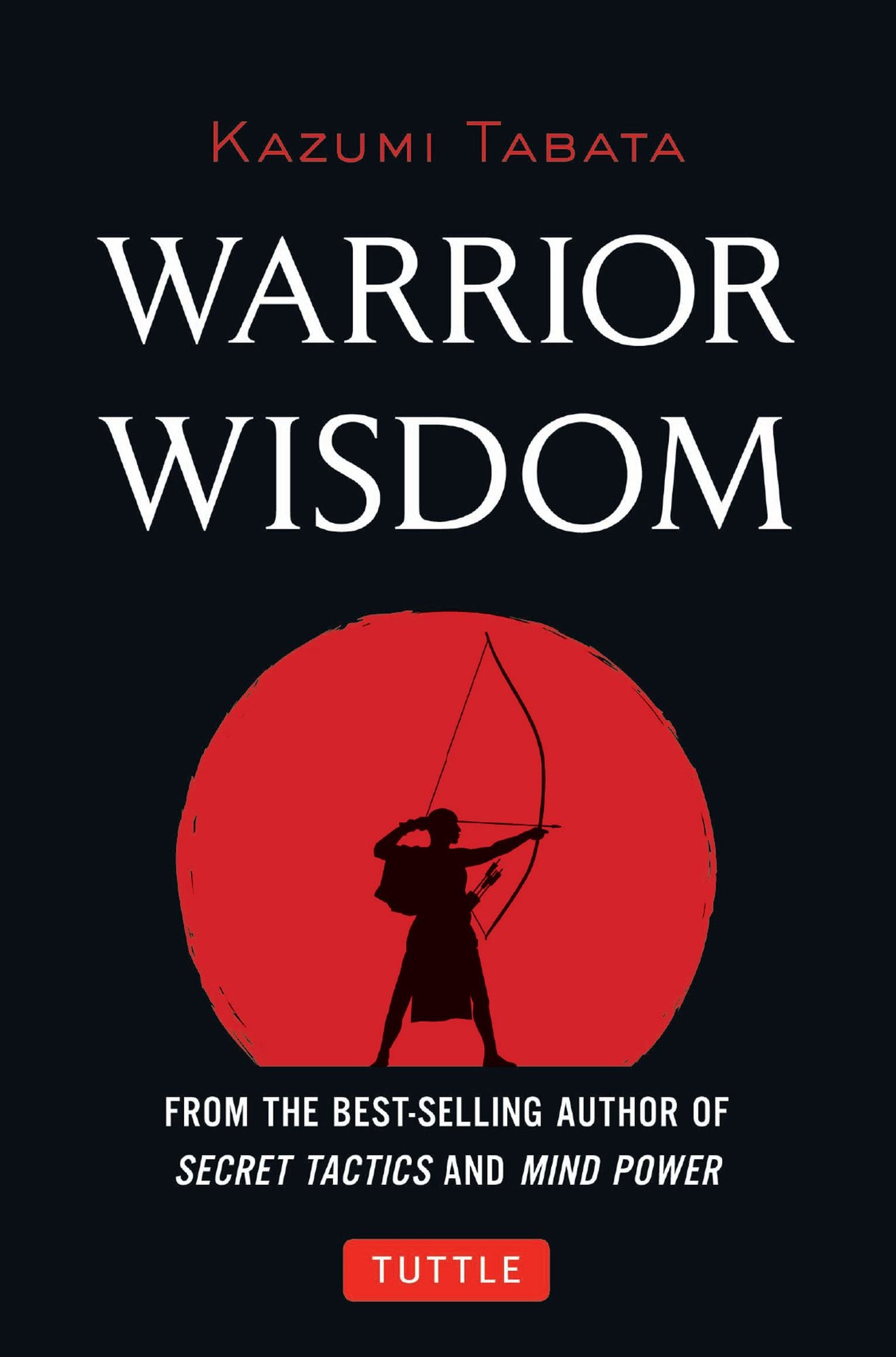 Warrior Wisdom: (Analysis of Sun Tzu's the Art of War, Shokatsu Komei's the Tactics, and More)