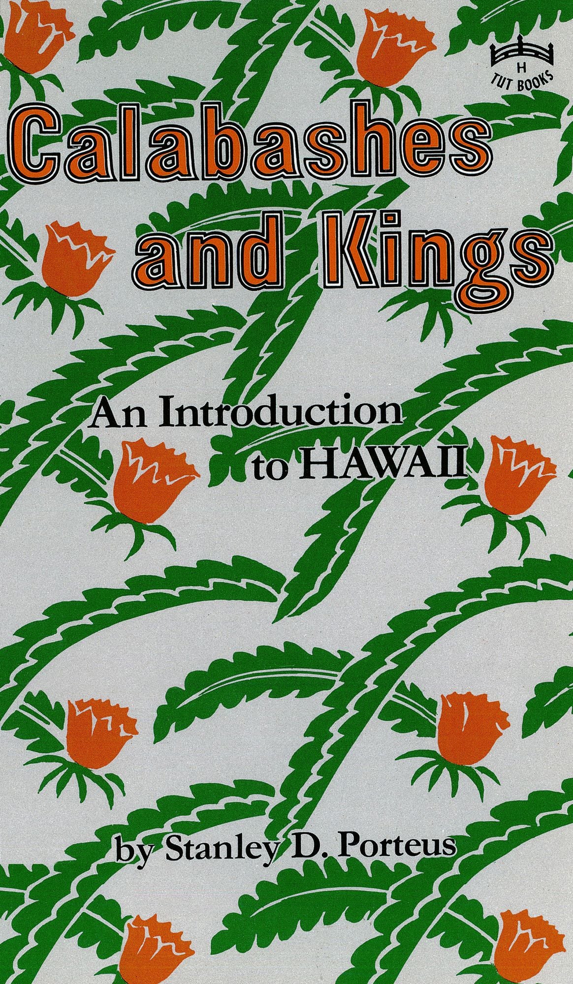 Calabashes and Kings: An Introduction to Hawaii
