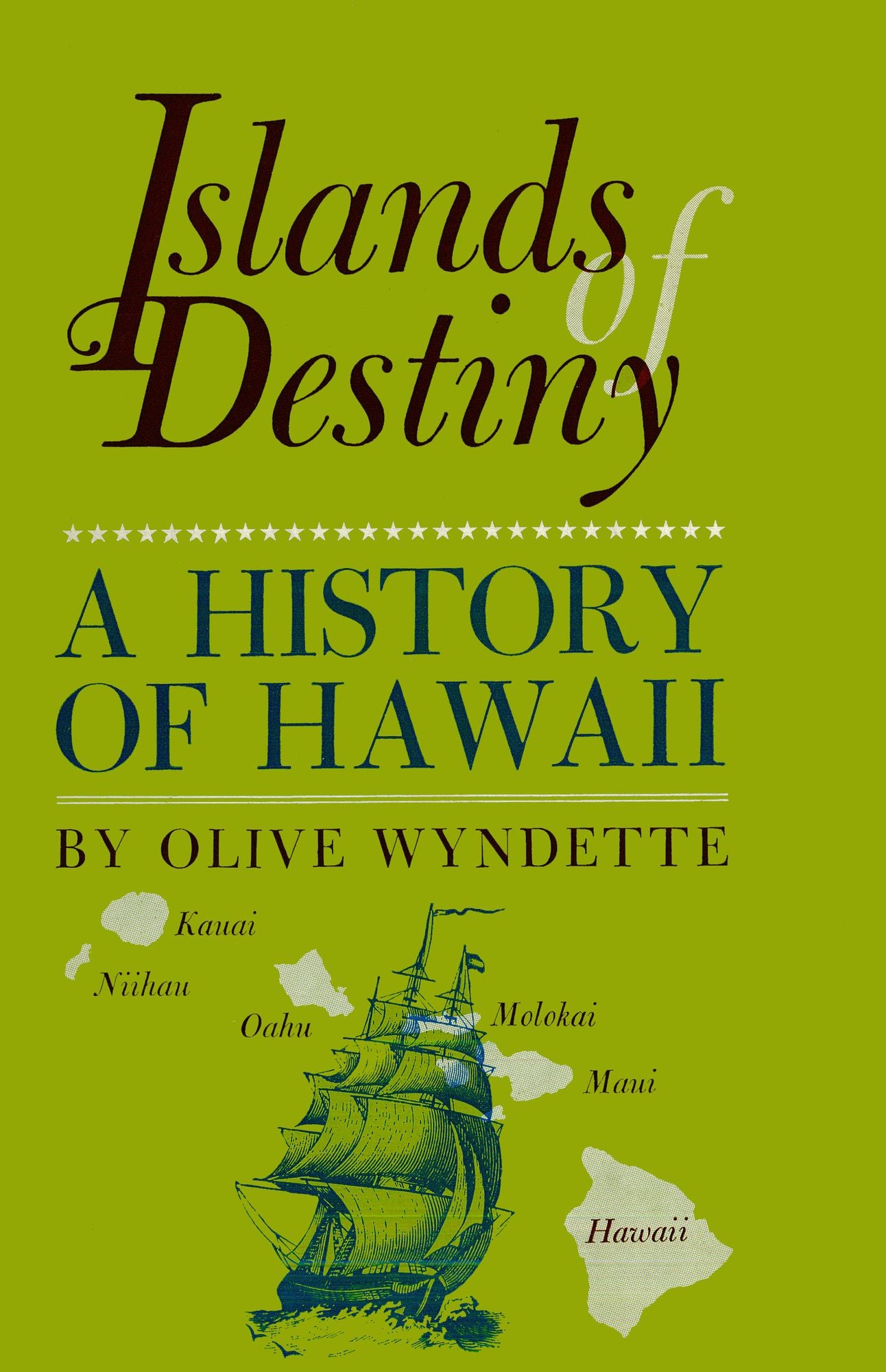 Islands of Destiny: A History of Hawaii