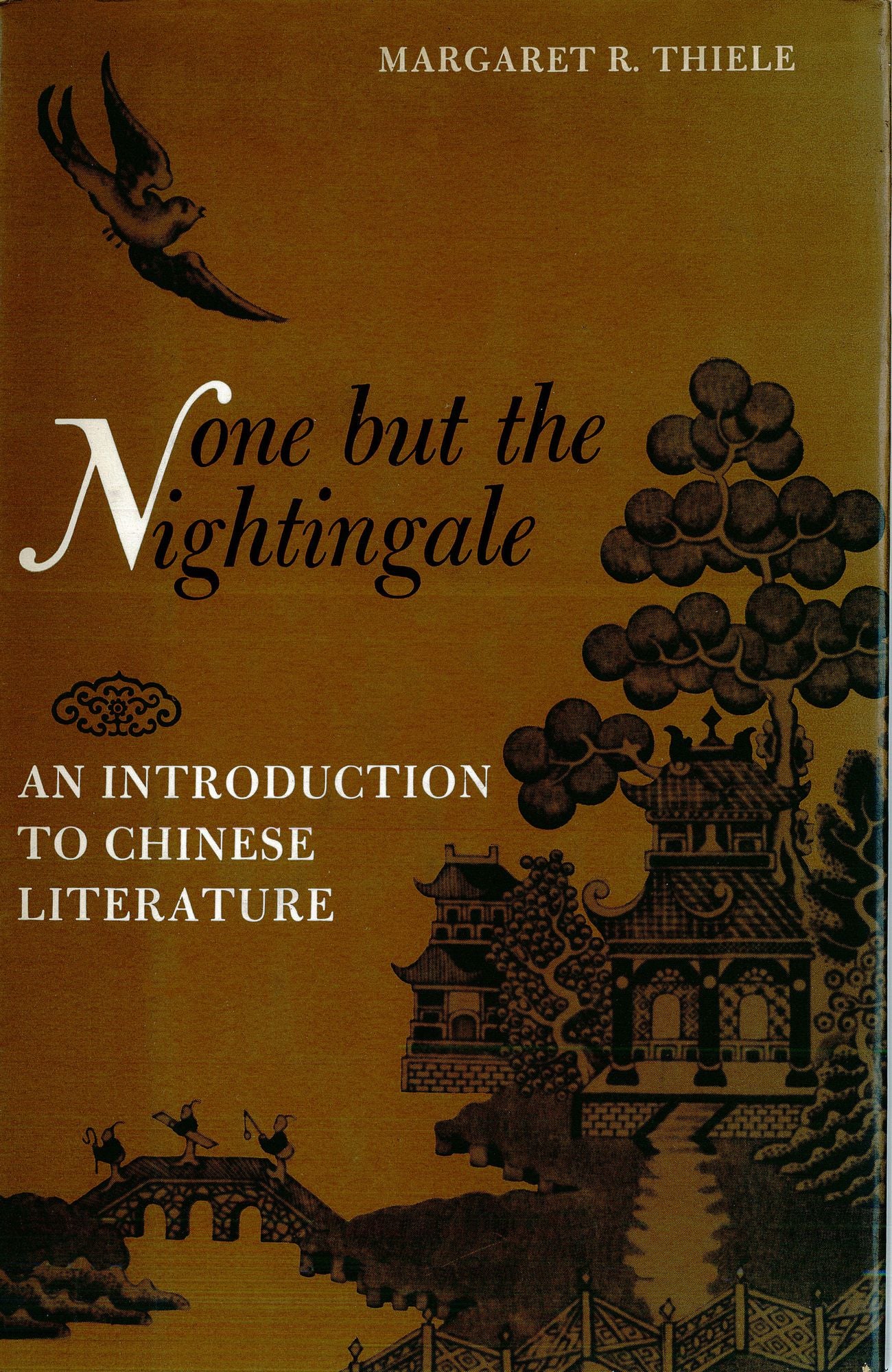 None but the Nightingale: An Introduction to Chinese Literature