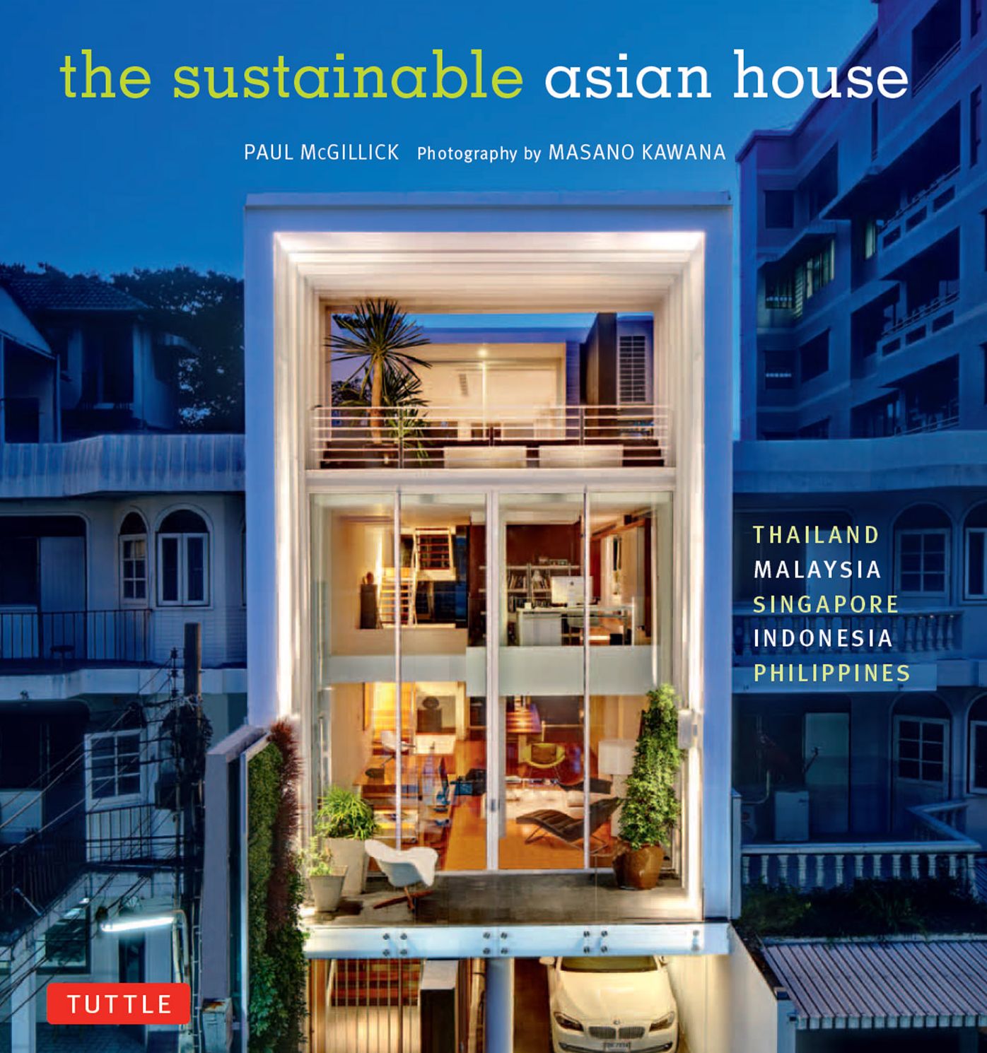 Sustainable Asian House: Thailand, Malaysia, Singapore, Indonesia, Philippines