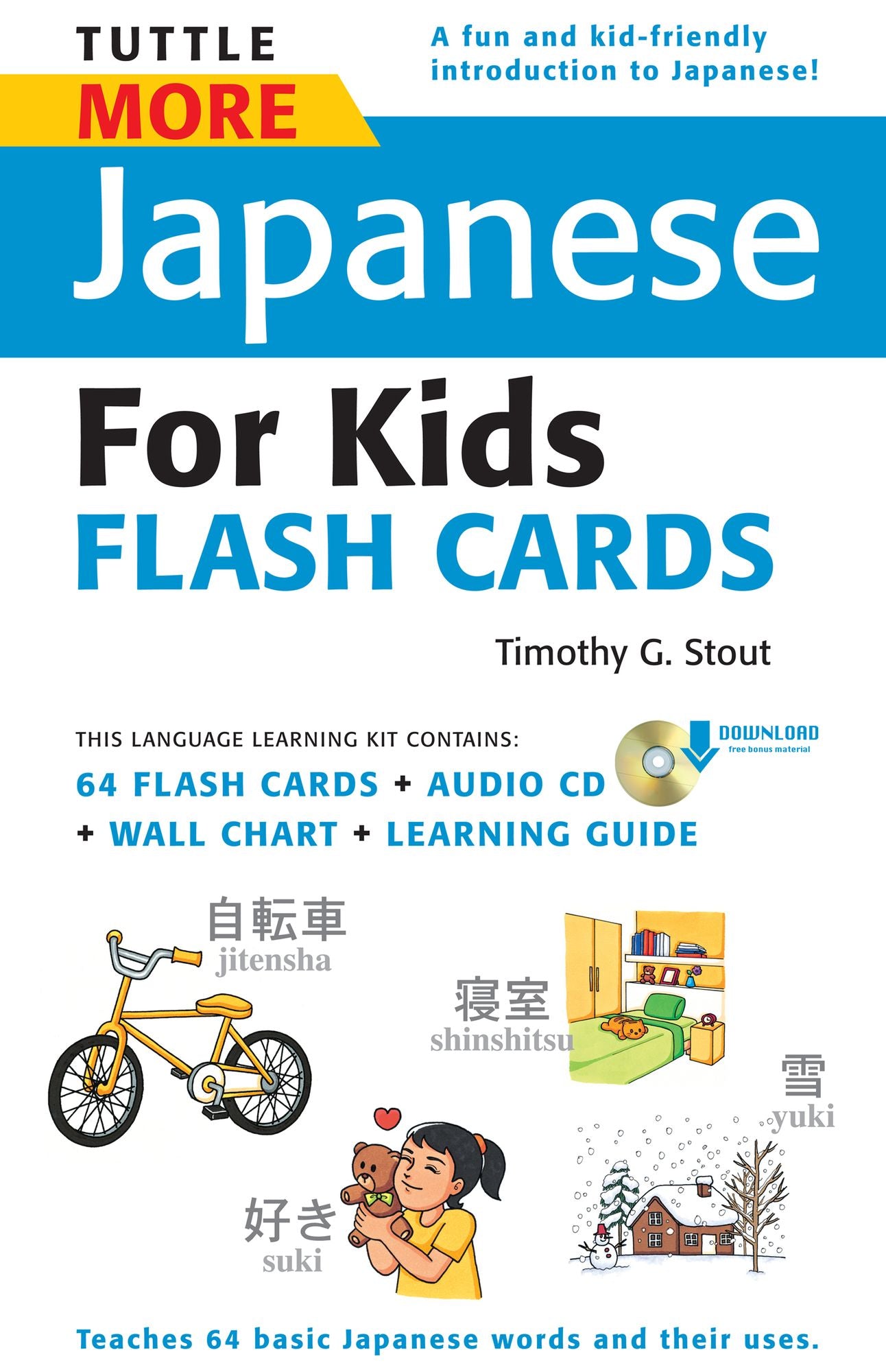 Tuttle More Japanese for Kids Flash Cards Kit Ebook: [Includes 64 Flash Cards, Downloadable Audio, Wall Chart & Learning Guide]