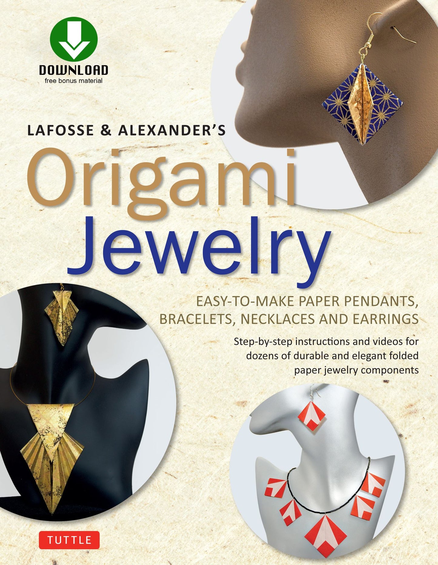 LaFosse & Alexander's Origami Jewelry: Easy-to-Make Paper Pendants, Bracelets, Necklaces and Earrings: Downloadable Video Included: Great for Kids and Adults!
