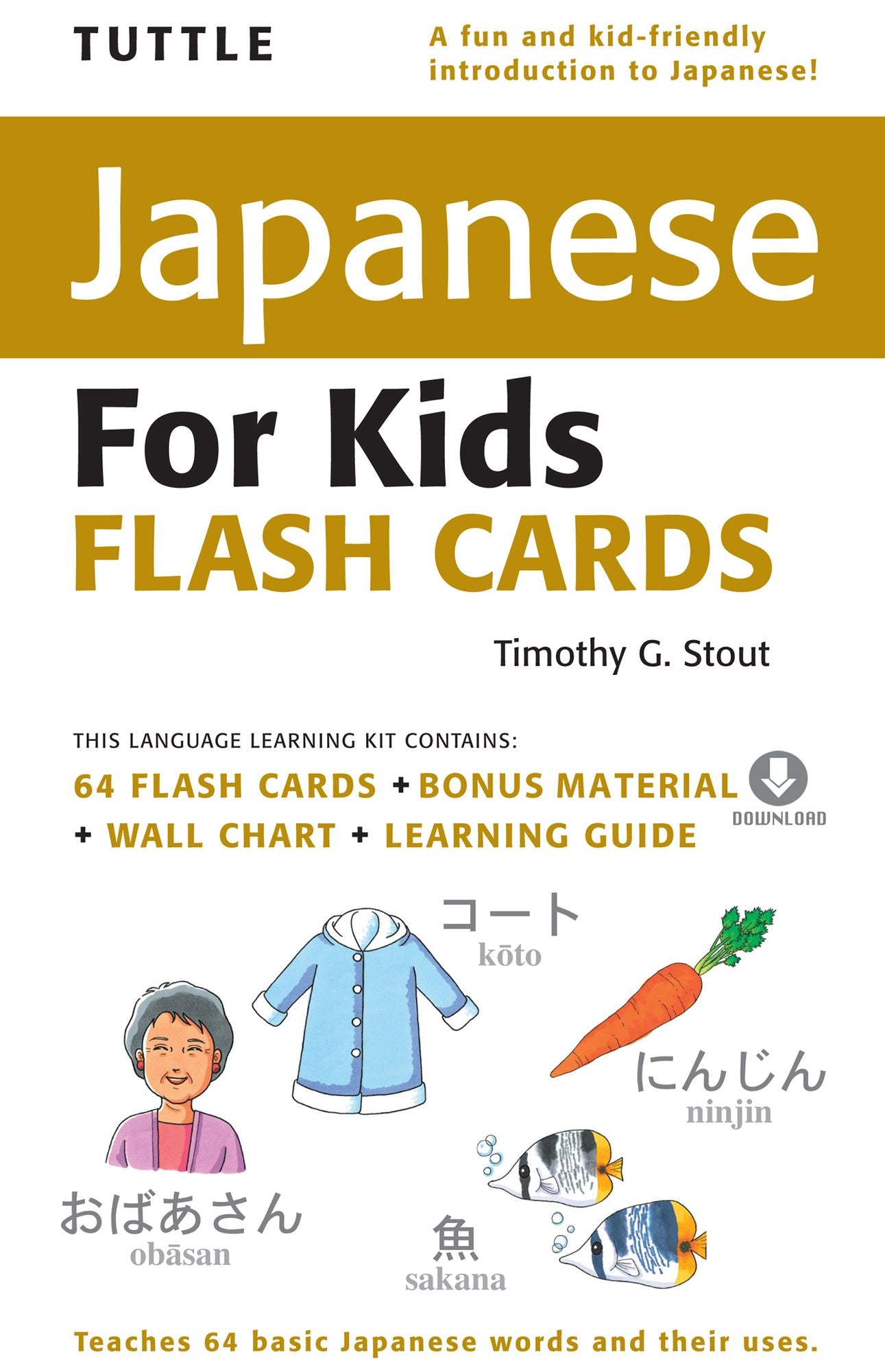 Tuttle Japanese for Kids Flash Cards (CD): [Includes 64 Flash Cards, Downloadable Audio , Wall Chart & Learning Guide]