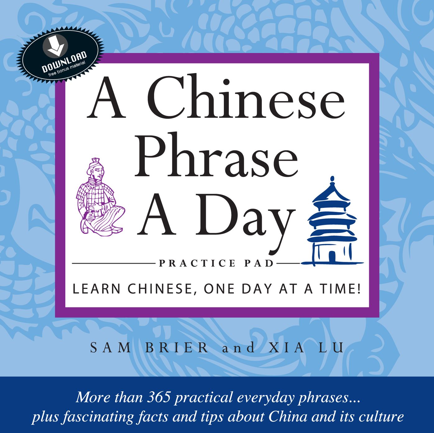 Chinese Phrase A Day Practice Volume 1: Includes downloadable CD