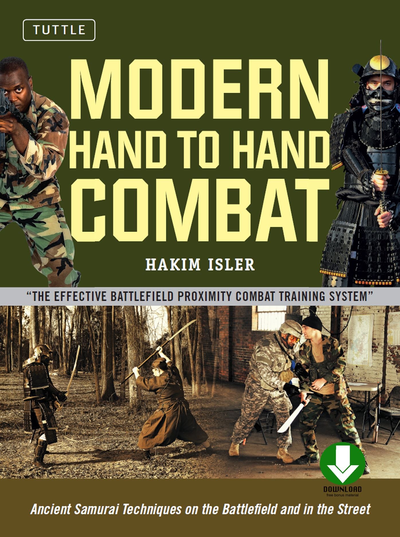Modern Hand to Hand Combat: Ancient Samurai Techniques on the Battlefield and in the Street [Downloadable Material Included]