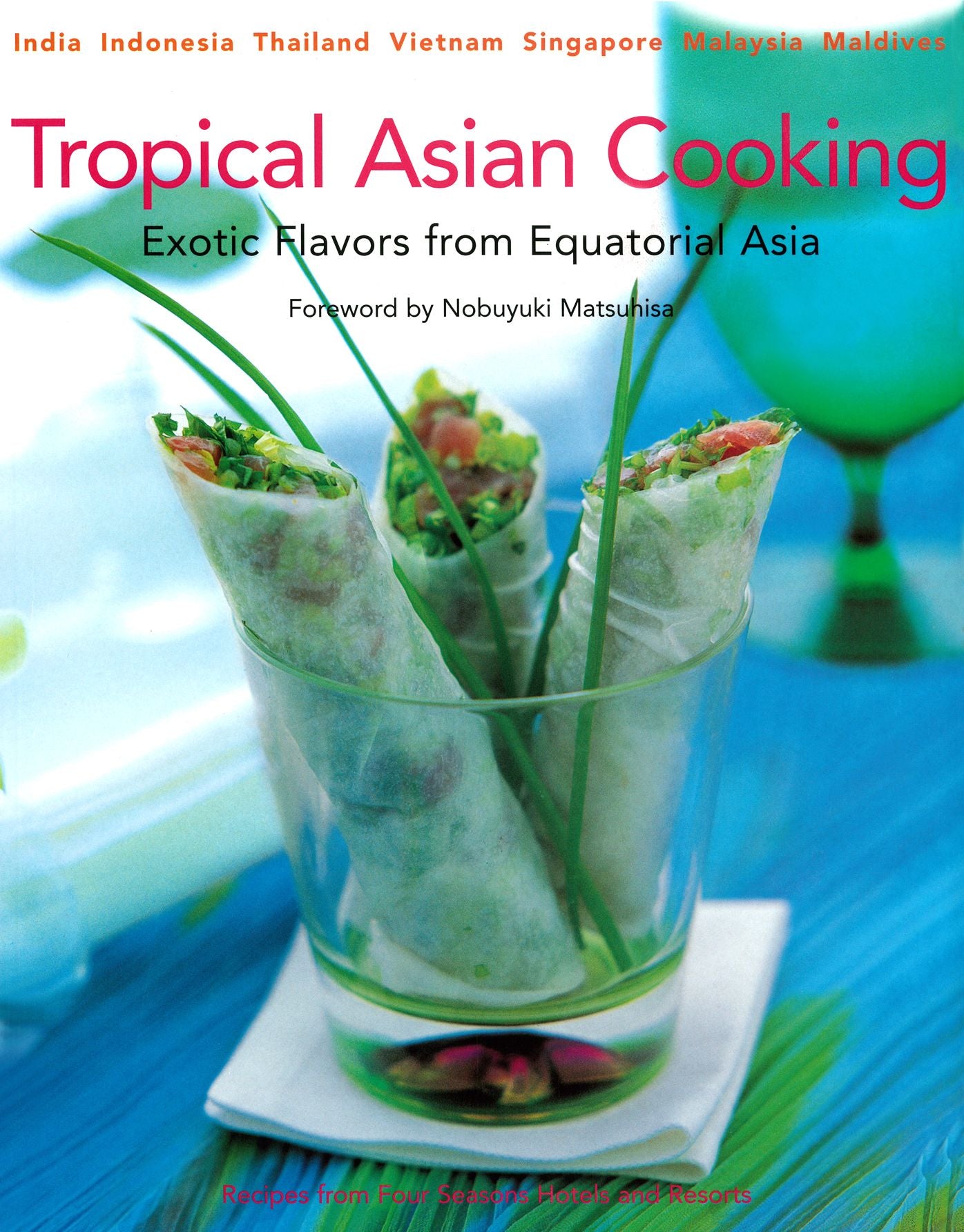 Tropical Asian Cooking: Exotic Flavors from Equatorial Asia