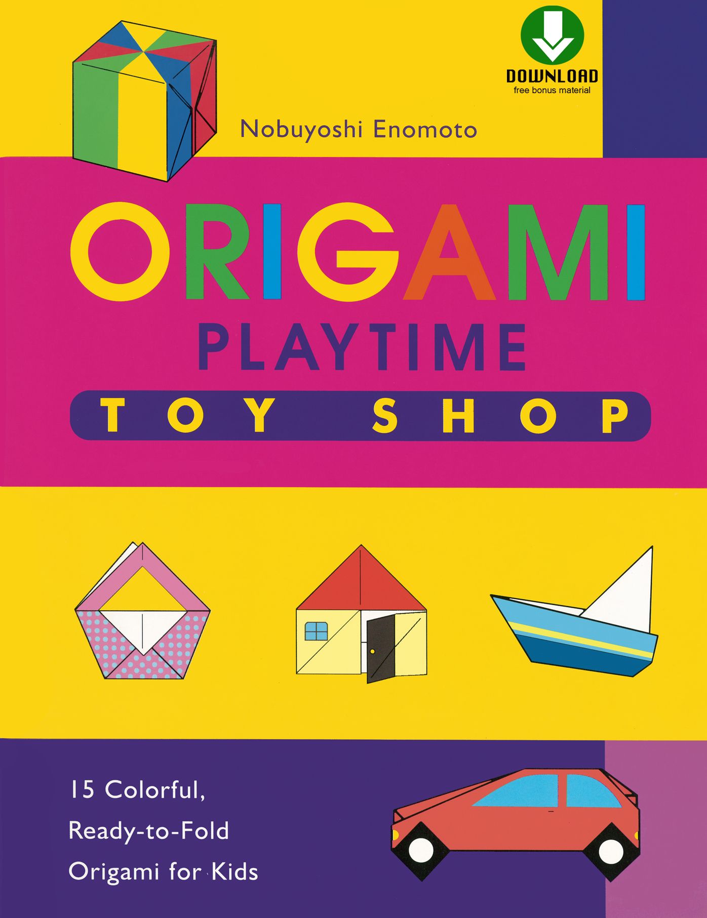 Origami Playtime Book 2 Toy Shop: Instructions Are Simple and Easy-to-Follow Making This a Great Origami for Beginners Book: Downloadable Material Included