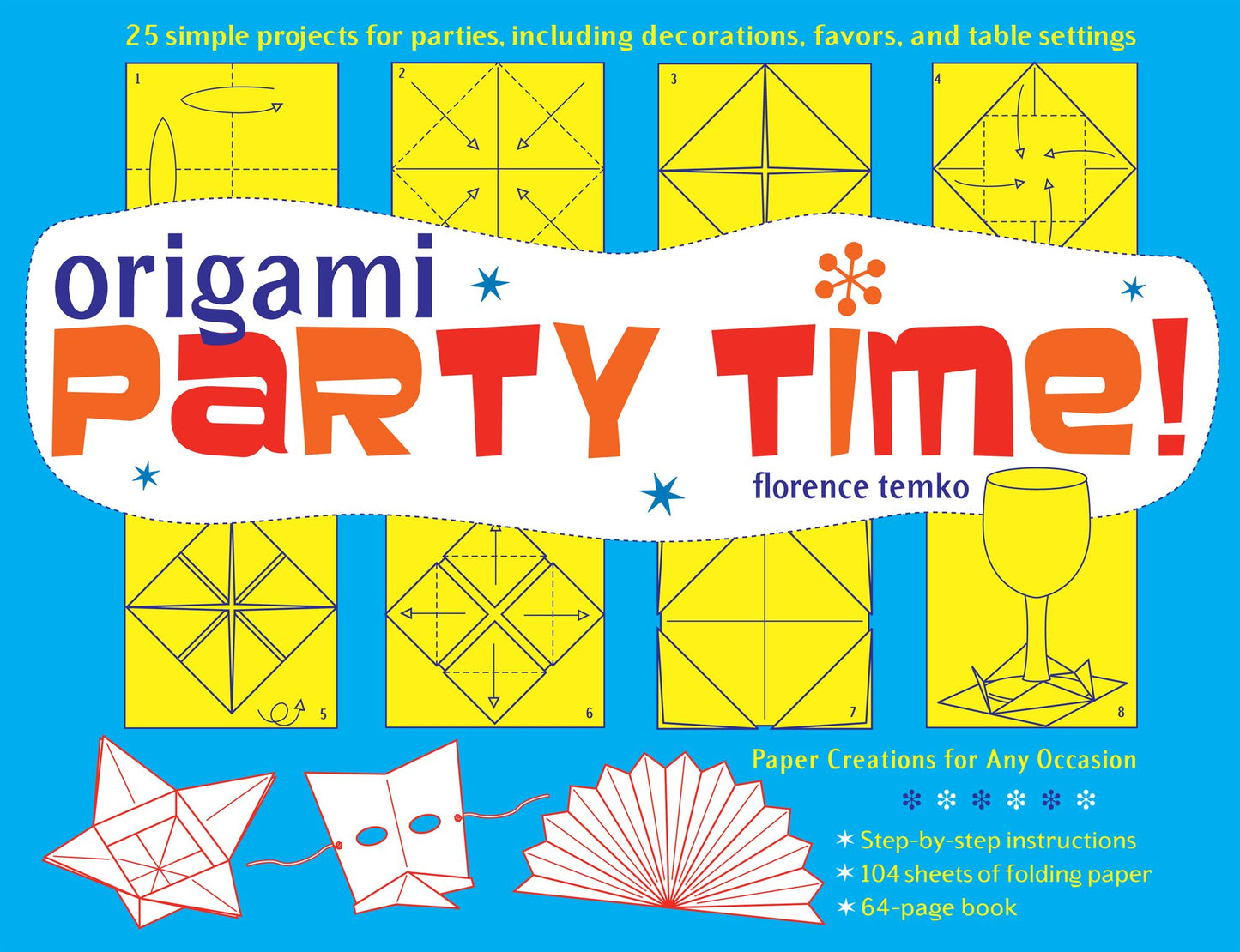 Origami Party Time! Ebook: Add Some Flair to a Party, Dinner or Wedding!: This Easy Origami Book Includes 25 Decorative Origami Projects