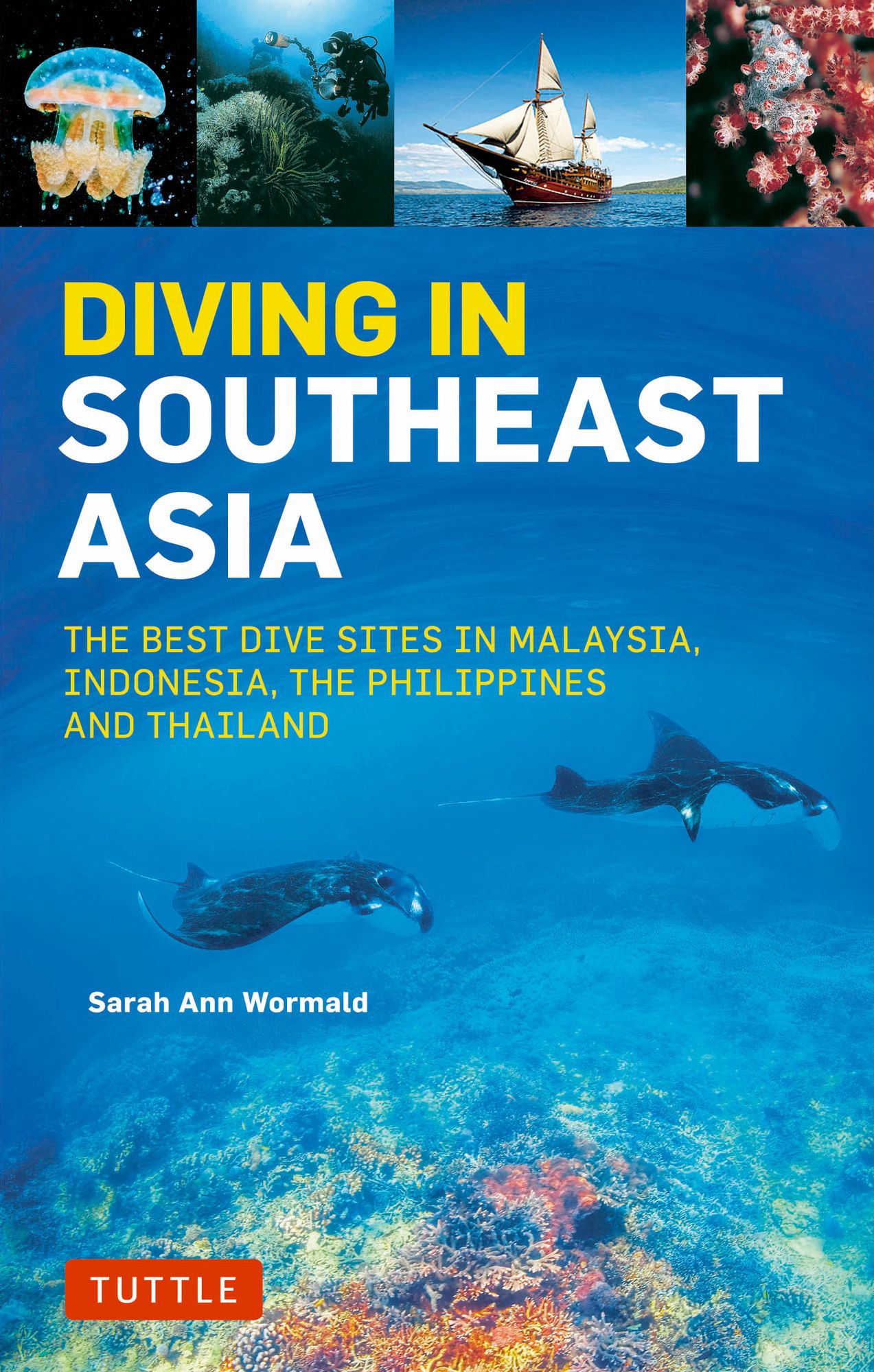 Diving in Southeast Asia: A Guide to the Best Sites in Indonesia, Malaysia, the Philippines and Thailand