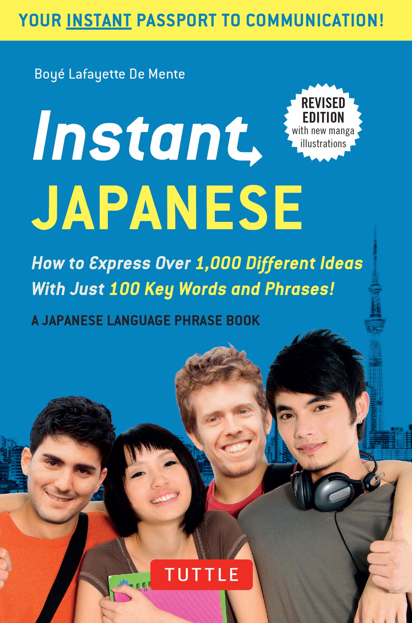 Instant Japanese: How to Express Over 1,000 Different Ideas with Just 100 Key Words and Phrases! (Japanese Phrasebook)