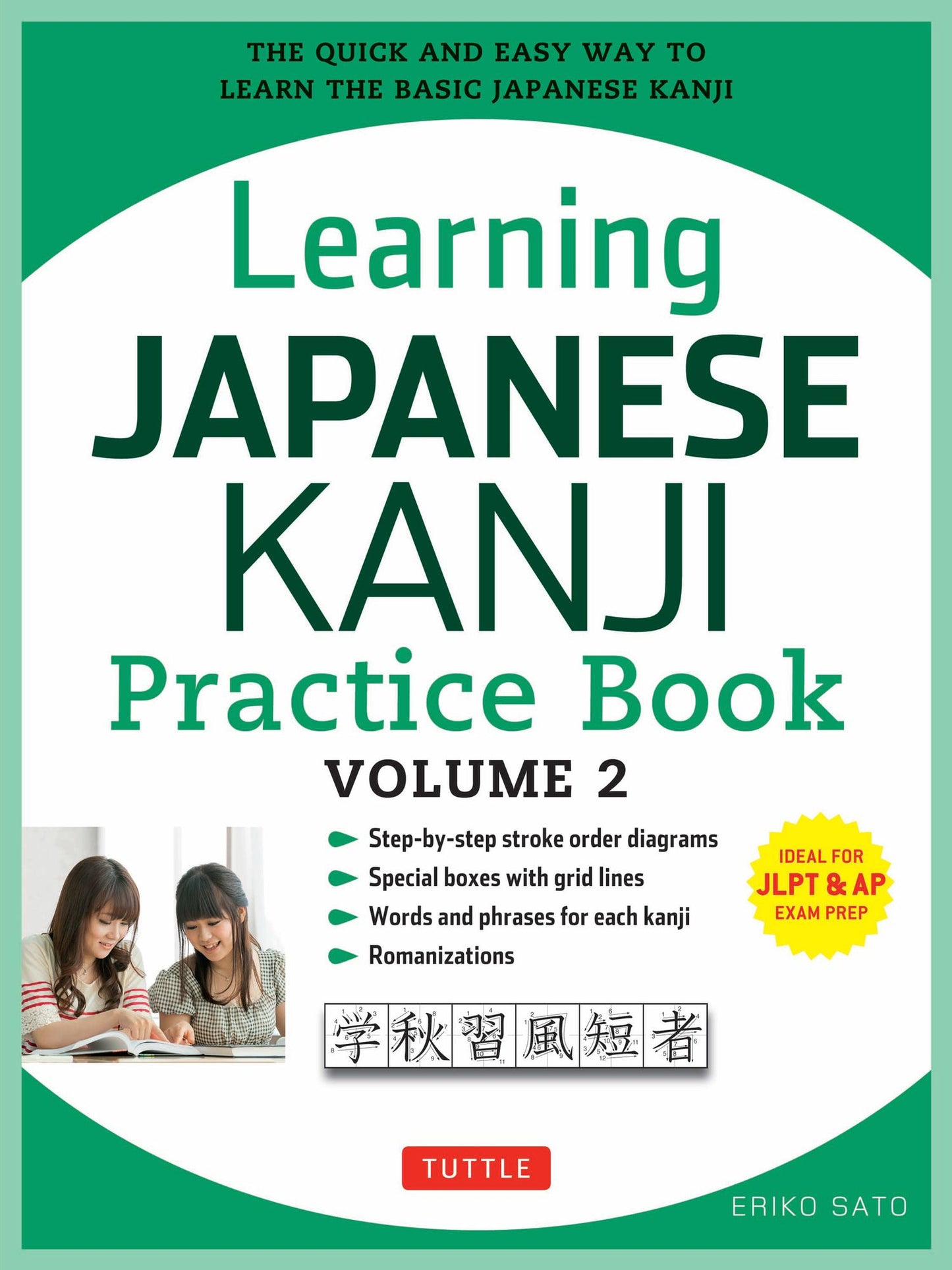 Learning Japanese Kanji Practice Book Volume 2: (JLPT Level N4 & AP Exam) The Quick and Easy Way to Learn the Basic Japanese Kanji [Downloadable Material Included]