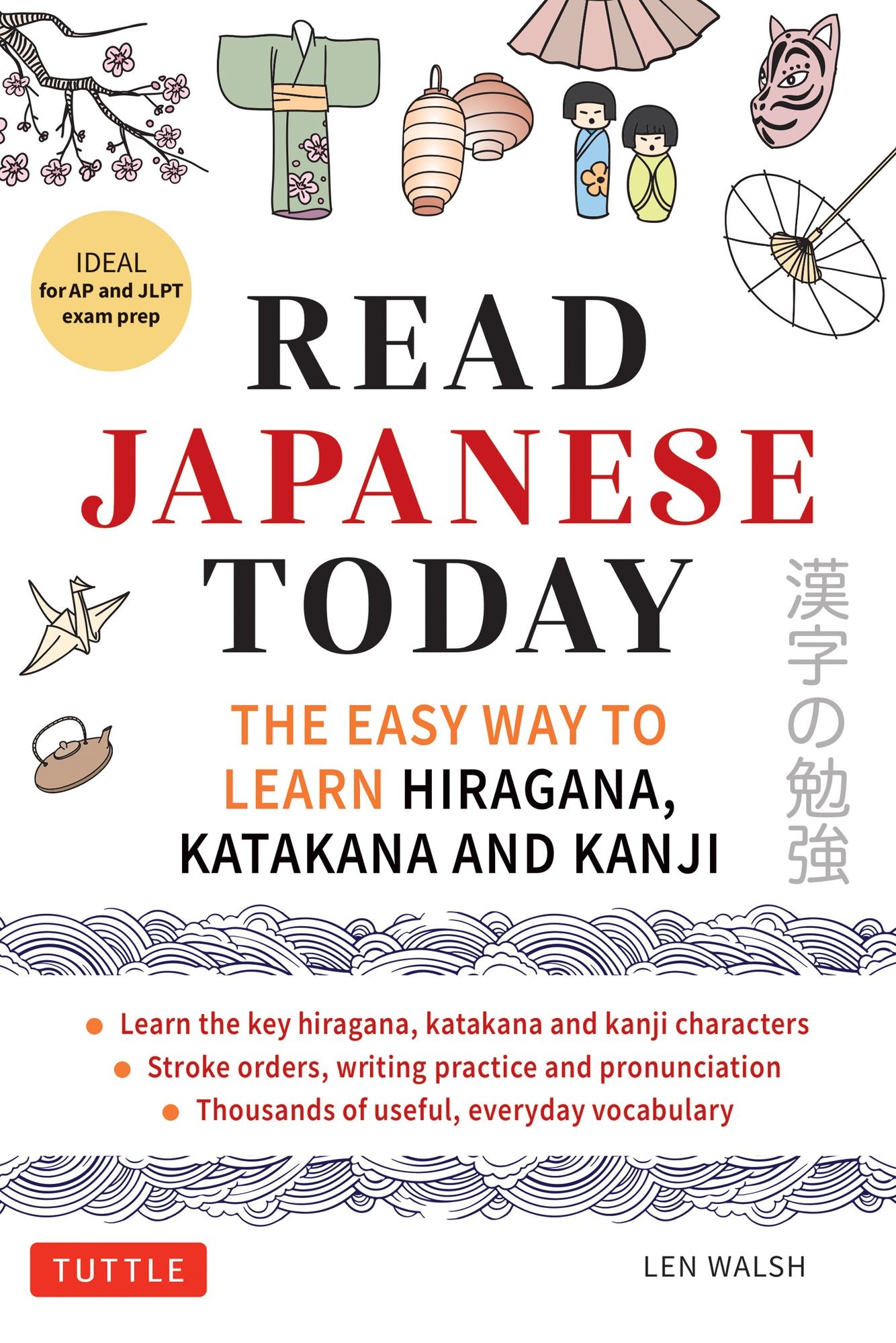Read Japanese Kanji Today: The Easy Way to Learn the 400 Basic Kanji [JLPT Levels N5 + N4 and AP Japanese Language & Culture Exam]