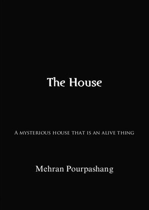 The House: A mysterious house that is an alive thing