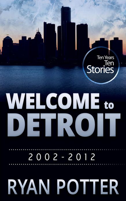 Welcome to Detroit: Ten Years - Ten Stories (2002-2012)