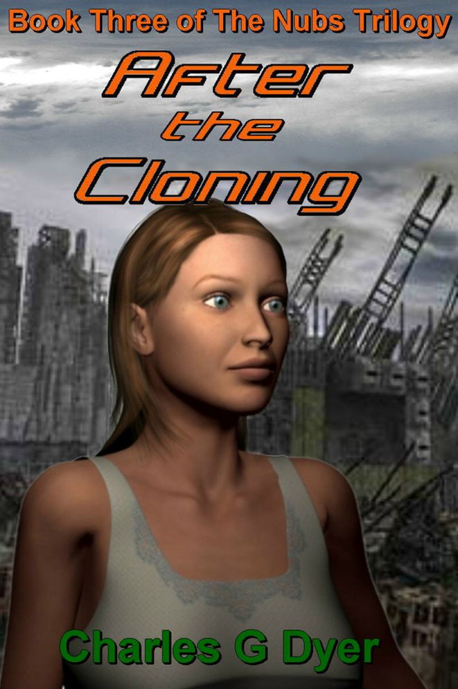 After the Cloning: Book Three of The Nubs Trilogy