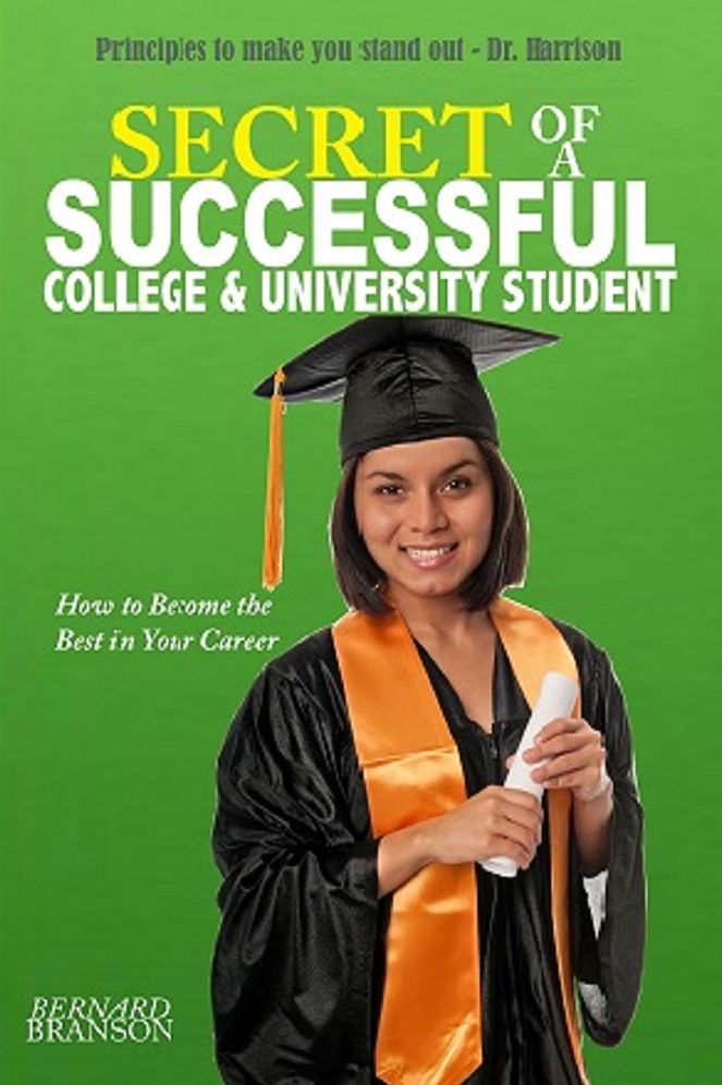 Secret of a Successful College & University Student: How to Become the Best in Your Career