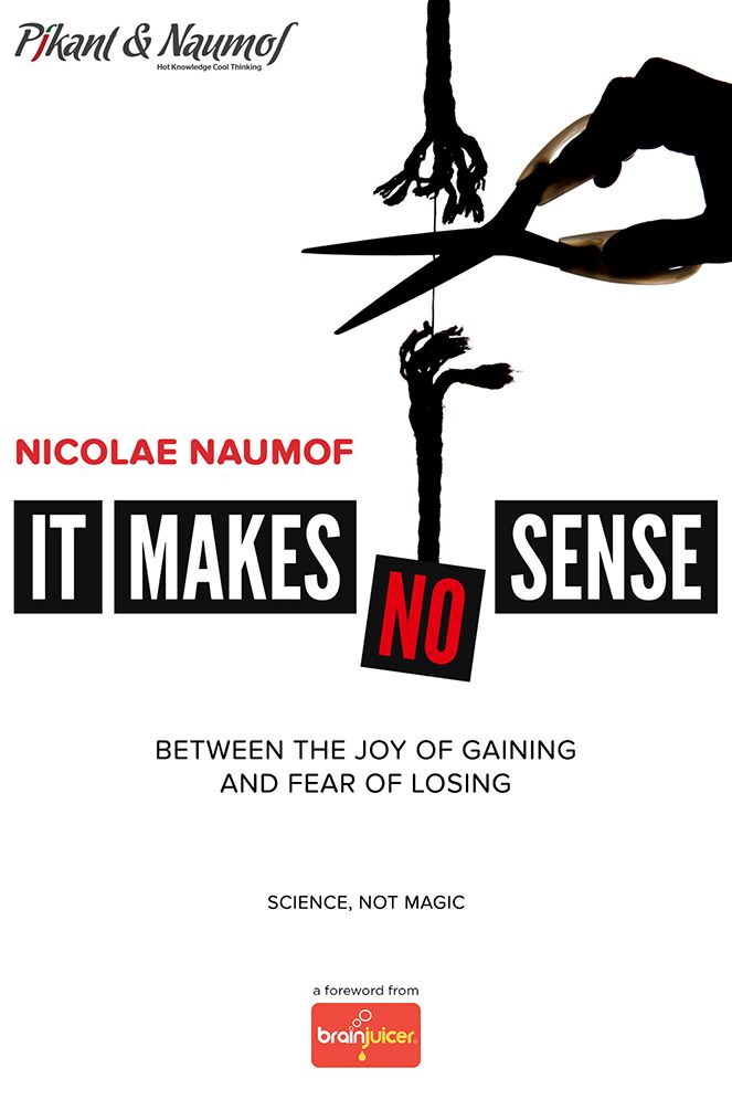 It Makes (No) Sense: In between the Joy of Gaining and the Fear of Losing
