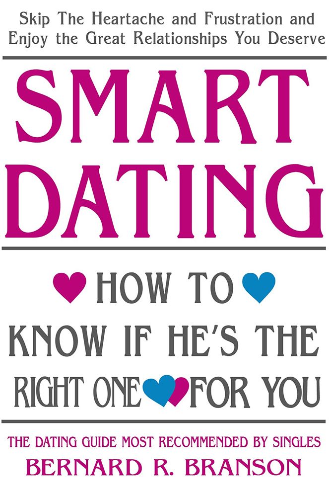 Smart Dating: How to Know If He's the Right One For You